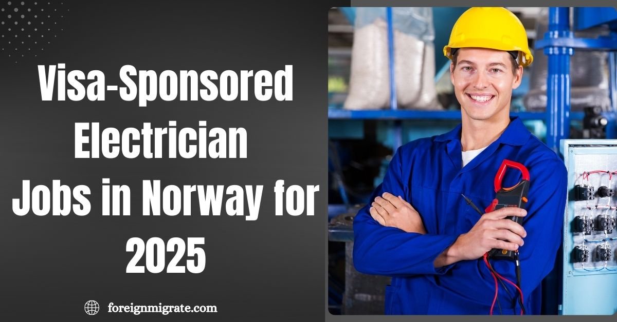 Visa-Sponsored Electrician Jobs in Norway for 2025