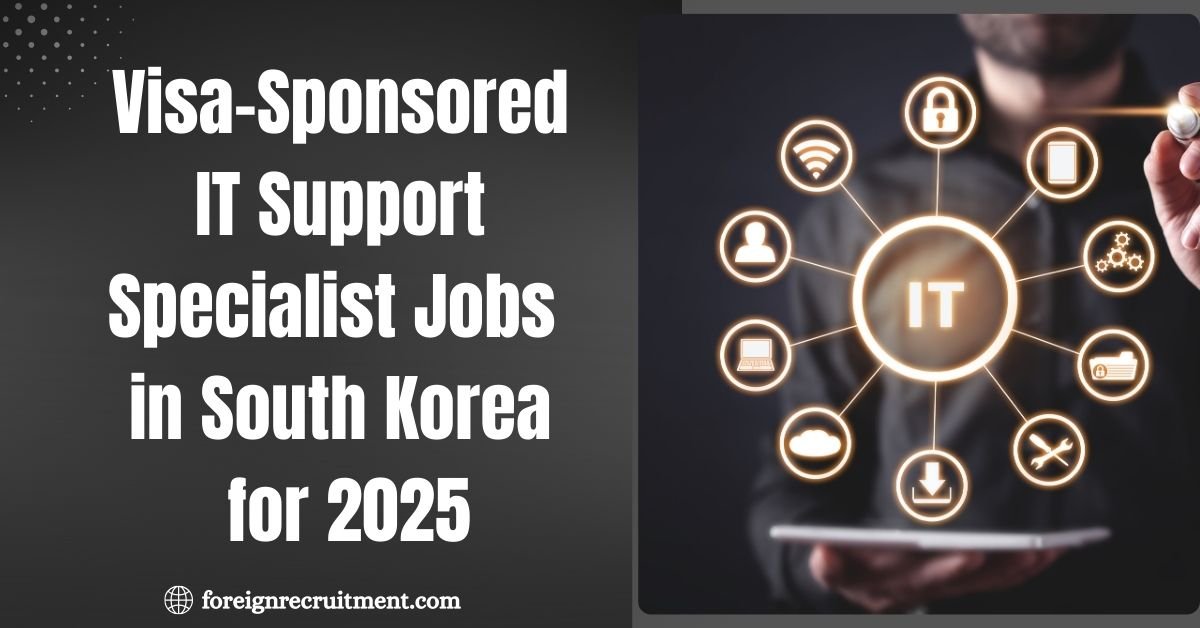 Visa-Sponsored IT Support Specialist Jobs in South Korea for 2025