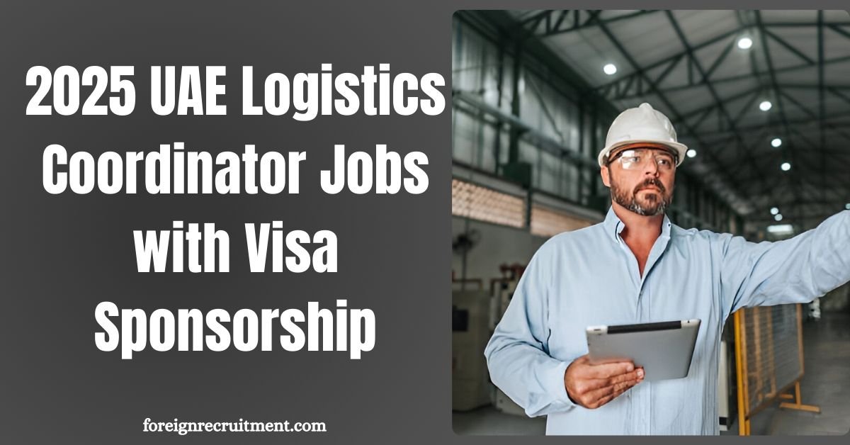 2025 UAE Logistics Coordinator Jobs with Visa Sponsorship