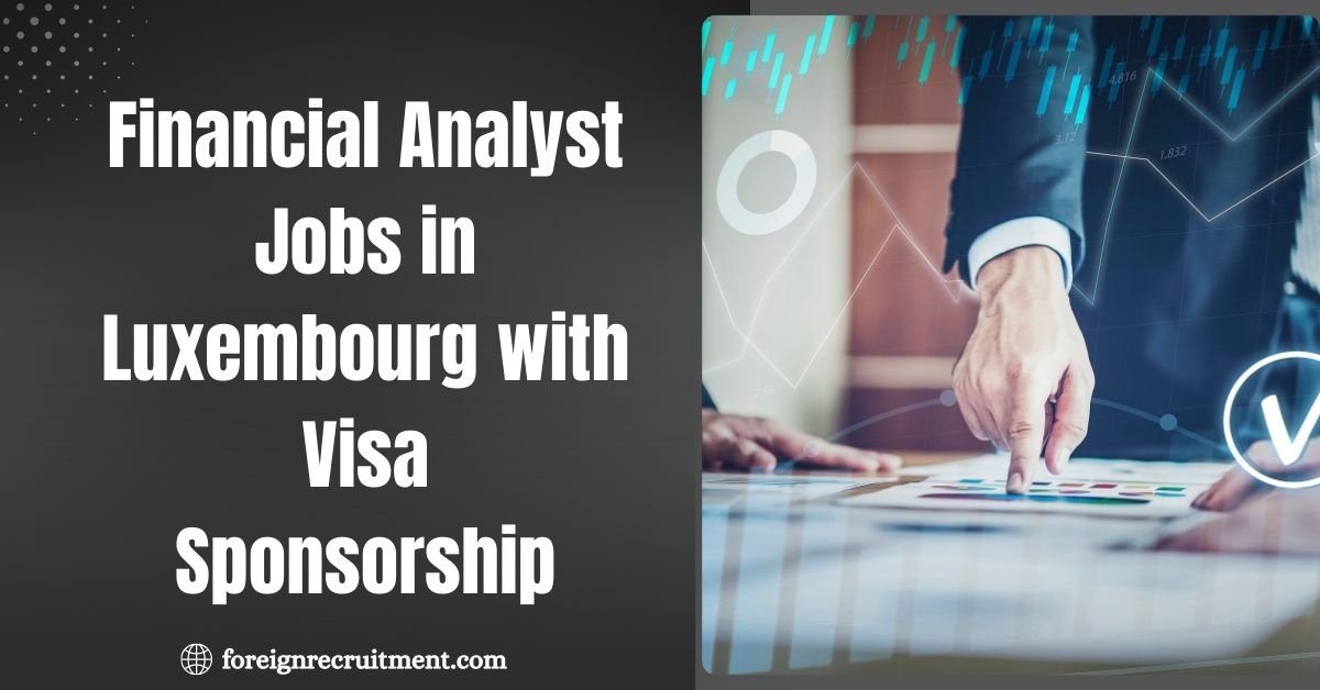 Financial Analyst Jobs in Luxembourg with Visa Sponsorship