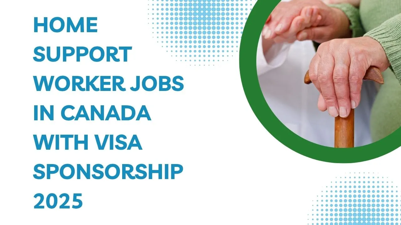 Home Support Worker Jobs in Canada with Visa Sponsorship 2025