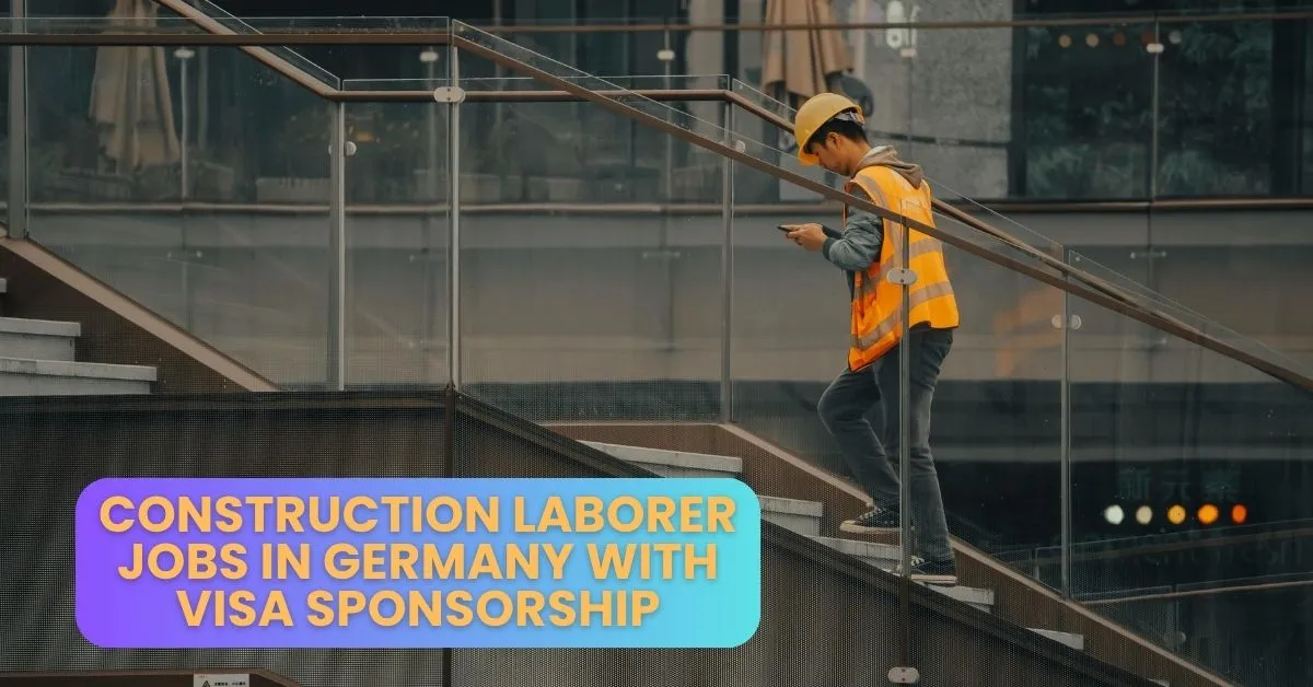 Construction Laborer Jobs in Germany with Visa Sponsorship