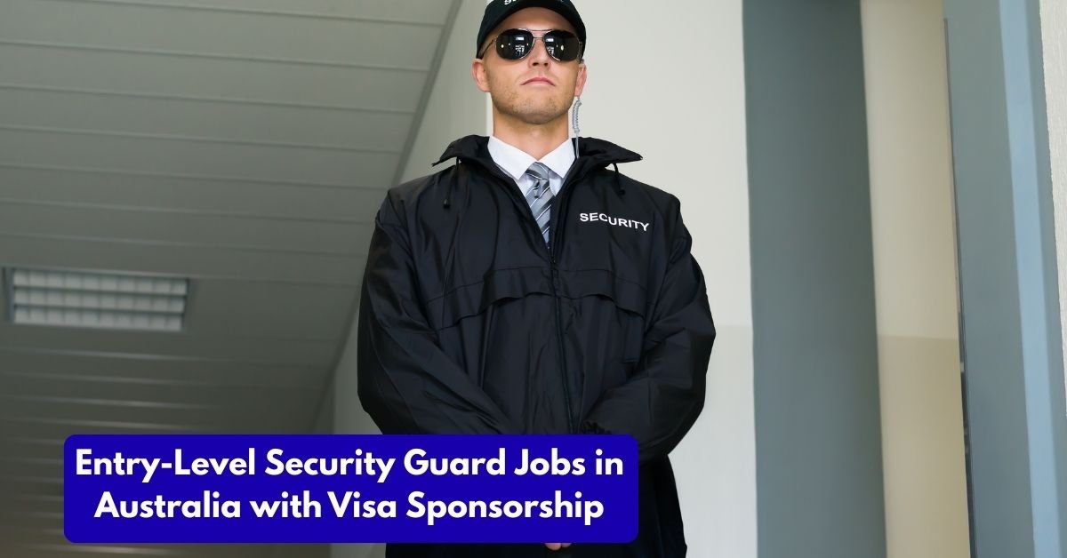 Entry-Level Security Guard Jobs in Australia with Visa Sponsorship