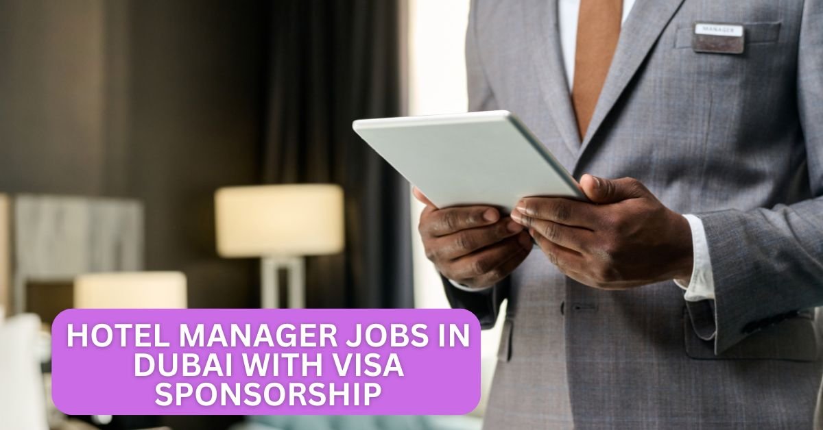 Hotel Manager Jobs in Dubai with Visa Sponsorship
